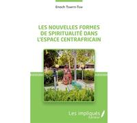 Les nouvelles formes de spiritualité dans l'espace centrafricain - Enoch Tompte-Tom - L'harmattan - broché - Essai