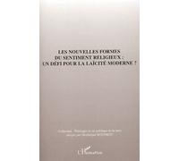 Les Nouvelles Formes Du Sentiments Religieux : Un Défi Pour La Laïcité Moderne ? - Actes Du Colloque National Organisé Par Le Centre De Formation Et D'études Judiciaires À L'auditorium Louis...