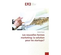 Les nouvelles formes marketing: la solution pour les startups? - Marjorie Picquet - Universitaires Europeennes - broché - Essai