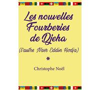 Les nouvelles Fourberies de Djeha: (l'autre Nasr Eddin Hodja)