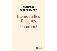 Les Nouvelles Fractures De L'humanité