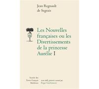 Les nouvelles françaises ou les divertissements de la princesse aurélie . i - Jean Regnault de Segrais - Societe Des Textes Francais Modernes - broché - Roman