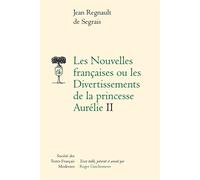 Les Nouvelles françaises ou les Divertissements de la princesse Aurélie - Jean Regnault de Segrais - Societe Des Textes Francais Modernes - broché - Roman