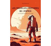 Les nouvelles frontières de l'espace: La conquête de Mars et au-delà