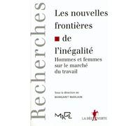 Les nouvelles frontières de l'inégalité. Hommes et femmes sur le marché du travail