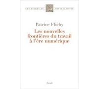 Les Nouvelles Frontières du travail à l'ère numérique Patrice Flichy (Auteur)