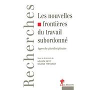 Les nouvelles frontières du travail subordonné: Approche pluridisciplinaire
