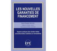 Les Nouvelles Garanties De Financement - Aspects Pratiques Des Sûretés Réelles Conventionnelles Mobilières Et Immobilières