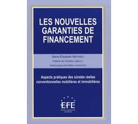 Les nouvelles garanties de financement Aspects pratiques des sûretés réelles conventionnelles mobilières et immobilière - Marie-Elisabeth Mathieu - Efe - broché - Etude