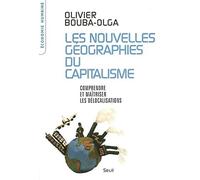 Les Nouvelles Géographies du capitalisme. Comprendre et maîtriser les délocalisations