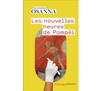 Massimo Osanna – Les nouvelles heures de Pompeï – Essai – Poche – Flammarion