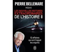 Les nouvelles histoires extraordinaires de l'Histoire (2)