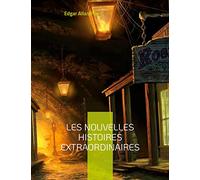 Les Nouvelles histoires extraordinaires: Une traduction de Charles Baudelaire