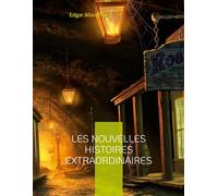 Les Nouvelles histoires extraordinaires Une traduction de Charles Baudelaire - Edgar Allan Poe - Books On Demand - broché - Roman