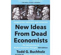 Les nouvelles idées des économistes morts : L'introduction à la pensée économique moderne, 4e édition