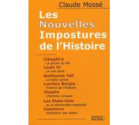 Les Nouvelles Impostures de l'Histoire: Cléopâtre, Louis XI, Guillaume Tell, Lucrèce Borgia, Chaplin, Les Etats-Unis, Casanova