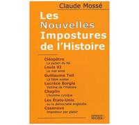 Les Nouvelles Impostures De L'histoire - Cléopâtre, Louis Xi, Guillaume Tell, Lucrèce Borgia, Chaplin, Les Etats-Unis, Casanova