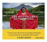 Les Nouvelles Matriarches - Dernières Sociétés De Femmes Autour Du Monde