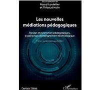 Les nouvelles médiations pédagogiques: Design et innovation, expériences d'enseignement technologique