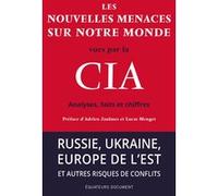 Les nouvelles menaces sur notre monde vues par la CIA Adrien Jaulmes (Préface), Lucas Menget (Préface), National Intelligence Council (USA) (Auteur)