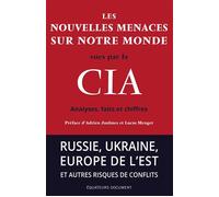 Les nouvelles menaces sur notre monde vues par la CIA Analyses, faits et chiffres - Lucas Jaulmes - Des Equateurs Eds - broché - Essai