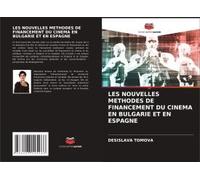 Les Nouvelles Methodes De Financement Du Cinema En Bulgarie Et En Espagne