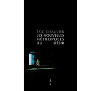 Les nouvelles métropoles du désir