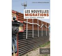 Les Nouvelles Migrations - Lieux, Hommes, Politiques