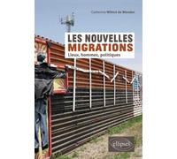 Les nouvelles migrations. Lieux, hommes, politiques - de Wihtol - Ellipses - broché - Essai