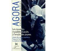 Les nouvelles modalités d'accès à l'emploi des jeunes - Agora débats jeunesse Tome 14 - Inconnus - L'harmattan - Livre