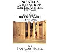 Les Nouvelles Observations Sur Les Abeilles Les Tomes I Et Ii Edition Du Bicentenaire (1814 - 2014)