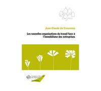 Les nouvelles organisations du travail face à l'immobilisme des entreprises - Jean-Claude De Crescenzo - L'harmattan - broché - Etude