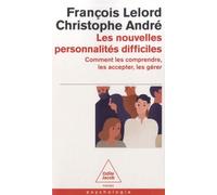 Les Nouvelles Personnalités Difficiles - Comment Les Comprendre, Les Accepter, Les Gérer