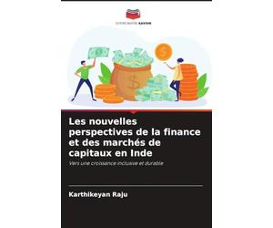 Les nouvelles perspectives de la finance et des marchés de capitaux en Inde: Vers une croissance inclusive et durable
