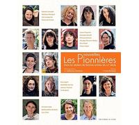 Les Nouvelles Pionnières, dans les ateliers de femmes artistes du XXIe siècle - Volume 3