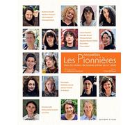 Les Nouvelles Pionnières, dans les ateliers de femmes artistes du XXIe siècle - Volume 3