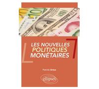 Les nouvelles politiques monétaires - Patrick Artus - Ellipses - broché - Etude