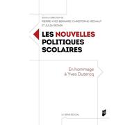 Les nouvelles politiques scolaires En hommage à Yves Dutercq - Pierre-Yves Bernard - Presses Universitaires Rennes - broché - Essai
