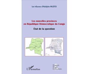 Les nouvelles provinces en République Démocratique du Congo État de la question - Adolphe Muzito - L'harmattan - broché - Etude