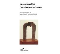 Les nouvelles proximités urbaines - André Torre - L'harmattan - broché - Etude