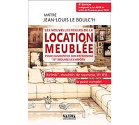 Les nouvelles règles de la location meublée pour réduire ses impôts 4e édition Entièrement revue et