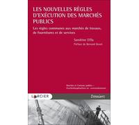 Les Nouvelles Règles D'exécution Des Marchés Publics - Les Règles Communes Aux Marchés De Travaux, De Fournitures Et De Services