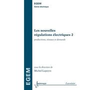 Les nouvelles regulations electriques 2 productions reseaux - Guillaume Lapeyre - Hermes Science Publications - broché - Livre