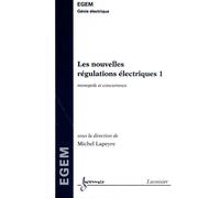 Les nouvelles regulations electriques 1 monopole et concurre