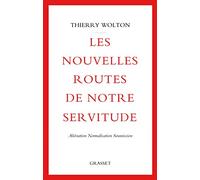 Les nouvelles routes de notre servitude: Aliénation, normalisation, soumission