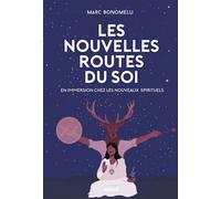 Les Nouvelles Routes du Soi - En immersion chez les nouveaux - Marc Bonomelli - Arkhe - broché - Essai