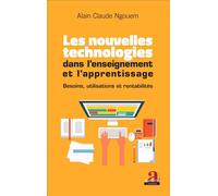 Les nouvelles technologies dans l'enseignement et l'apprentissage Besoins, utilisations et rentabilités - Alain Claude Ngouem - Academia Eds - broché - Etude