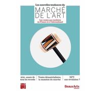 Les nouvelles tendances du marche de l'art Les ventes aux enchères en France et à l'international - Collectif - Beaux Arts Editions - broché - Monographie