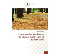 Les nouvelles tendances du roman maghrébin et subsaharien - Jaouad Serghini - Universitaires Europeennes - broché - Livre