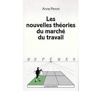 Les nouvelles théories du marché du travail